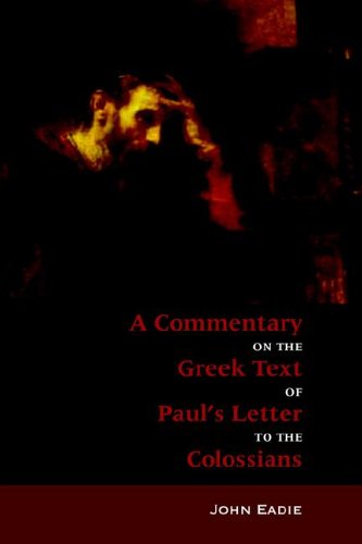 Commentary On The Greek Text Of Paul's Letter To The Colossians [Paperback]