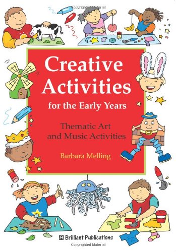 Creative Activities For The Early Years - Thematic Art And Music Activities [Paperback]