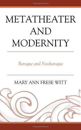 Metatheater and Modernity Baroque and Neobaroque [Hardcover]