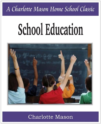 School Education Charlotte Mason Homeschooling Series, Vol. 3 [Paperback]
