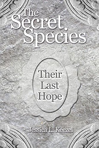The Secret Species Their Last Hope [Paperback]