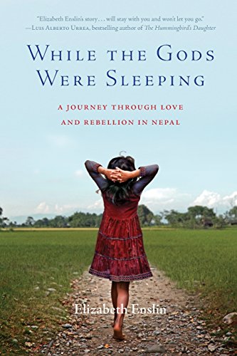 While the Gods Were Sleeping A Journey Through Love and Rebellion in Nepal [Paperback]