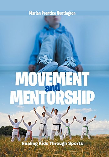 Movement and Mentorship  Healing Kids Through Sports [Hardcover]