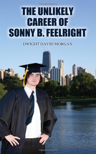 Unlikely Career of Sonny B. Feelright [Paperback]
