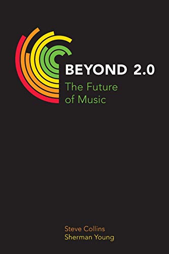 Beyond 2.0 The Future of Music [Paperback]