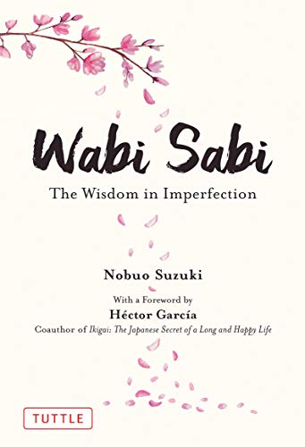 Wabi Sabi The Wisdom in Imperfection [Hardcover]