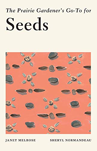 The Prairie Gardener's Go-To for Seeds [Paperback]