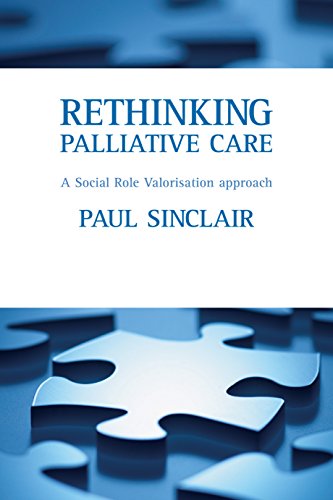 Rethinking Palliative Care A Social Role Valorisation Approach [Paperback]