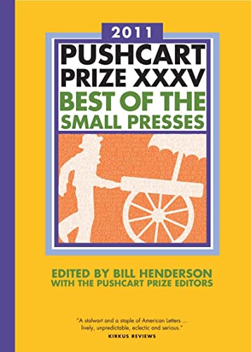 The Pushcart Prize XXXV Best of the Small Presses 2011 Edition [Hardcover]