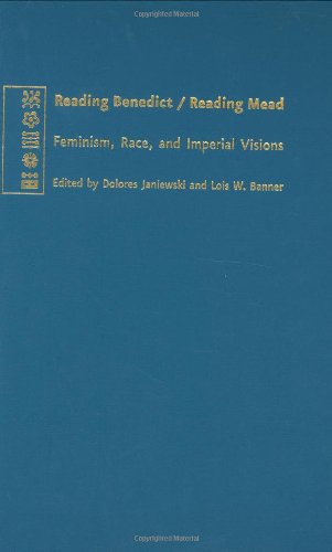 Reading Benedict / Reading Mead Feminism, Race, And Imperial Visions (new Studi [Hardcover]