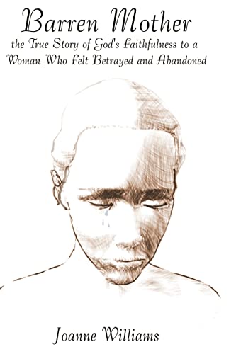 Barren Mother  The True Story of God's Faithfulness to a Woman Who Felt Betraye [Paperback]