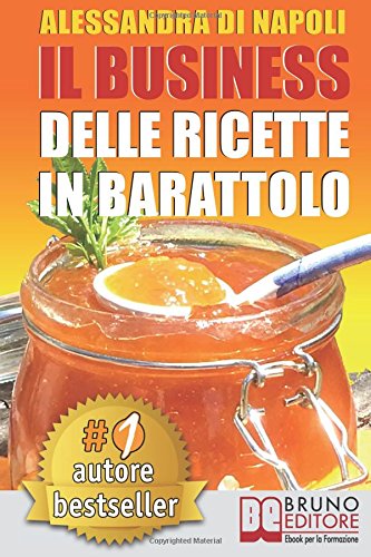 Business Delle Ricette in Barattolo  Tecniche Di Produzione, Attrezzature e Can [Paperback]
