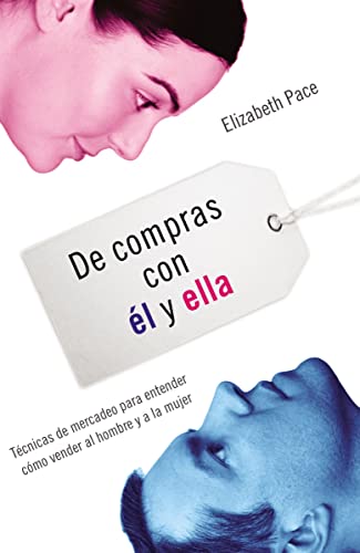 De compras con l y ella Tcnicas de mercadeo para entender cmo venderles al h [Paperback]