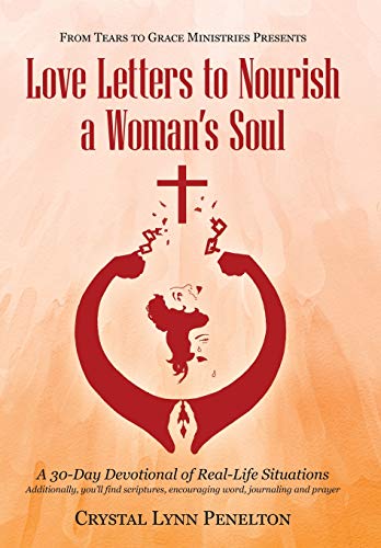 From Tears to Grace Ministries Presents Love Letters to Nourish a Woman's Soul  [Hardcover]