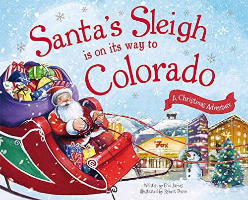 Santa&39s Sleigh Is on Its Way to Colorado A Christmas Adventure [Hardcover]