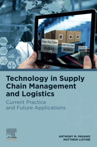 Technology in Supply Chain Management and Logistics Current Practice and Future [Paperback]