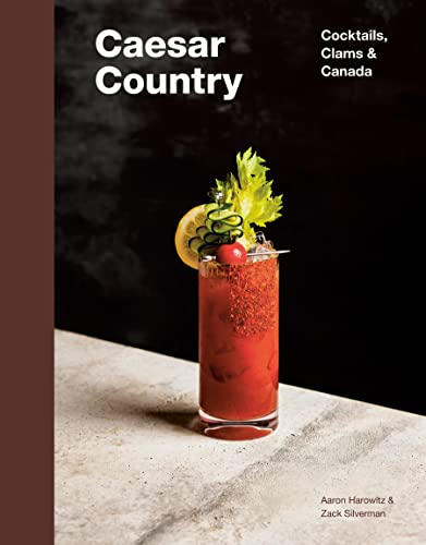 Caesar Country Cocktails, Clams &amp Canada [Hardcover]
