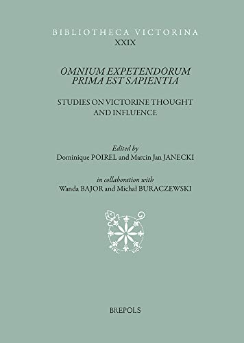 Omnium expetendorum prima est sapientia Studies on Victorine thought and influe [Hardcover]