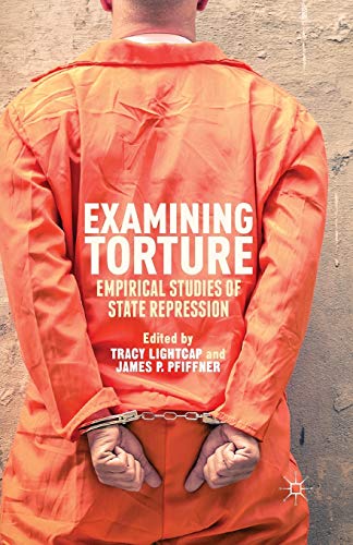 Examining Torture Empirical Studies of State Repression [Paperback]
