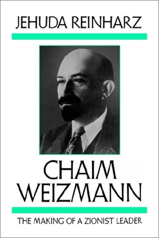 Chaim Weizmann The Making of a Zionist Leader [Paperback]