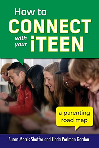 How to Connect with Your iTeen A Parenting Road Map [Paperback]
