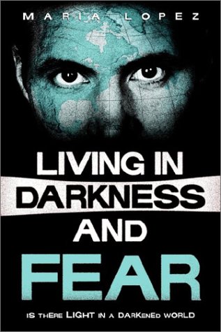 Living In Darkness And Fear [Paperback]