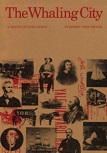 The Whaling City A History of New London [Paperback]