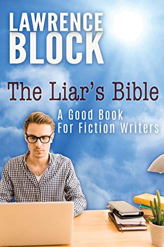 Liar's Bible  A Good Book for Fiction Writers [Paperback]