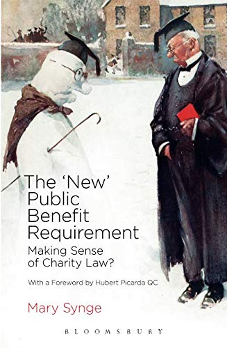 The 'New' Public Benefit Requirement Making Sense of Charity Law [Paperback]
