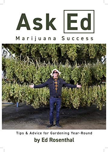 Ask Ed Marijuana Success Tips and Advice for Gardening Year-Round [Paperback]