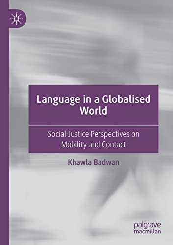 Language in a Globalised World Social Justice Perspectives on Mobility and Cont [Paperback]