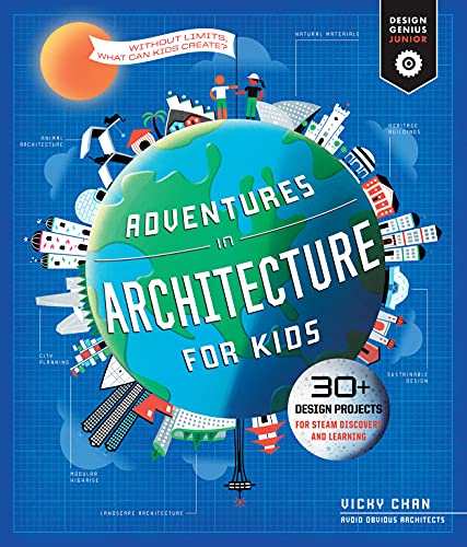 Adventures in Architecture for Kids 30 Design Projects for STEAM Discovery and  [Paperback]