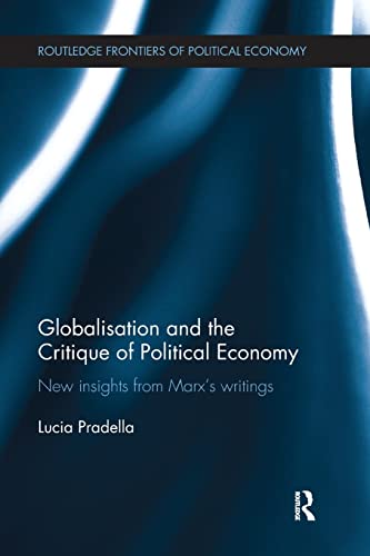 Globalization and the Critique of Political Economy New Insights from Marxs Wr [Paperback]