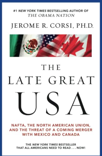 The Late Great USA NAFTA, the North American Union, and the Threat of a Coming  [Paperback]