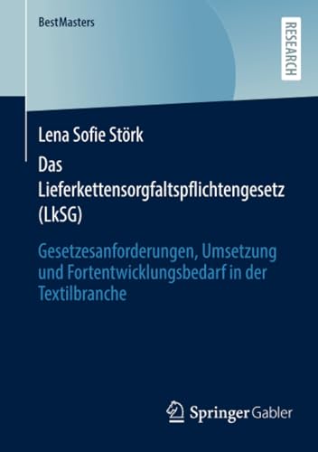 Das Lieferkettensorgfaltspflichtengesetz (LkSG) Gesetzesanforderungen, Umsetzun [Paperback]