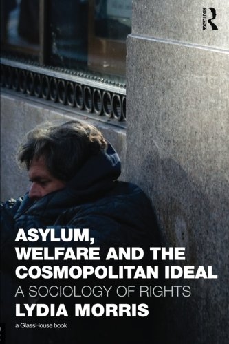 Asylum, Welfare and the Cosmopolitan Ideal A Sociology of Rights [Paperback]