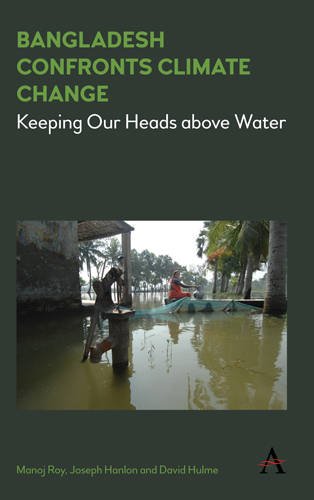 Bangladesh Confronts Climate Change  Keeping Our Heads above Water [Hardcover]