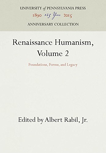 Renaissance Humanism  Foundations, Forms and Legacy [Hardcover]