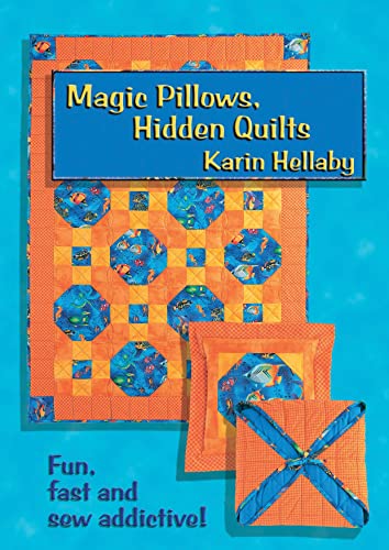 Magic Pillows, Hidden Quilts Fun, fast and sew addictive [Paperback]