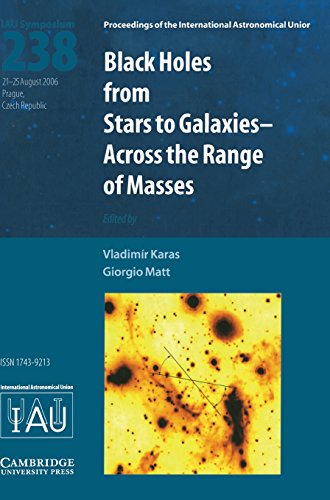 Black Holes (IAU S238) From Stars to Galaxies - Across the Range of Masses [Hardcover]