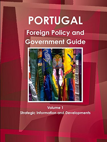 Portugal Foreign Policy and Government Guide [Paperback]