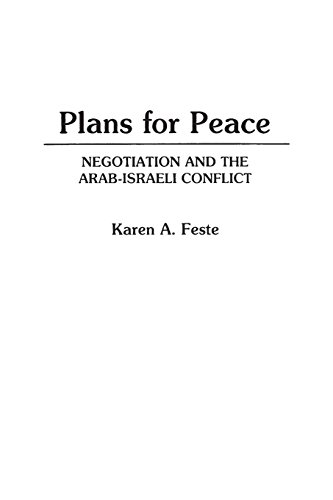 Plans For Peace Negotiation And The Arab-Israeli Conflict [Paperback]