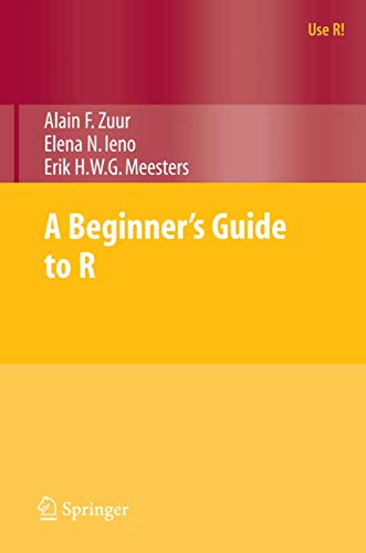 A Beginner's Guide to R [Paperback]