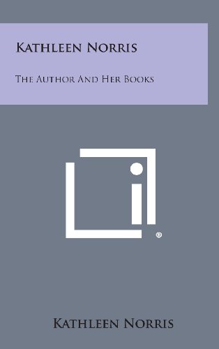 Kathleen Norris  The Author and Her Books [Hardcover]