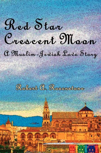 Red Star, Crescent Moon  A Muslim-Jewish Love Story [Hardcover]