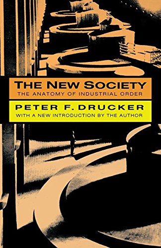 The New Society The Anatomy of Industrial Order [Paperback]