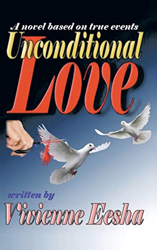Unconditional Love A Novel Based On True Events [Hardcover]