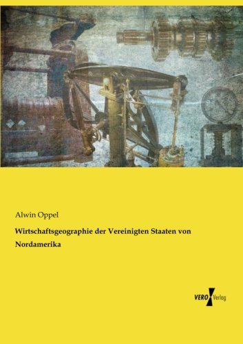 Wirtschaftsgeographie Der Vereinigten Staaten Von Nordamerika (german Edition) [Paperback]