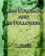 King Solomon And His Followers (1917) [Paperback]
