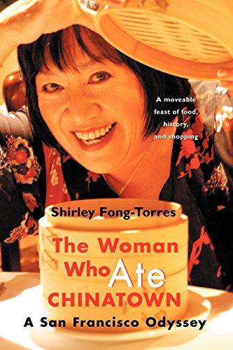 The Woman Who Ate Chinatown A San Francisco Odyssey [Paperback]